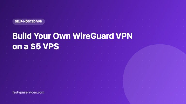 Build Your Own WireGuard VPN on a $5 VPS